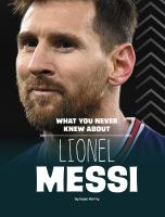 What_you_never_knew_about_Lionel_Messi