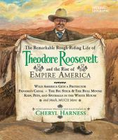 The_remarkable__rough-riding_life_of_Theodore_Roosevelt_and_the_rise_of_empire_America