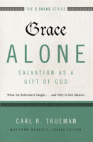 Grace_Alone_--_-Salvation_as_a_Gift_of_God