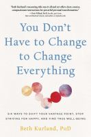 You_don_t_have_to_change_everything