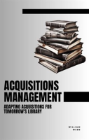 Acquisitions_Management__Adapting_Acquisitions_for_Tomorrow_s_Library