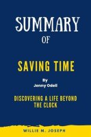Summary_of_Saving_Time_by_Jenny_Odell__Discovering_a_Life_Beyond_the_Clock