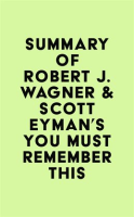 Summary_of_Robert_J__Wagner___Scott_Eyman_s_You_Must_Remember_This