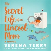 The_Secret_Life_of_an_Uncool_Mom