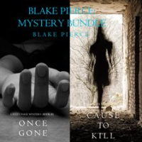 Blake_Pierce__Mystery_Bundle__Cause_to_Kill_and_Once_Gone_