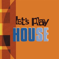 Let_s_Play_House