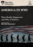 America_in_WWI__What_Really_Happened__and_Why_it_Matters