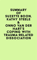 Summary_of_Suzette_Boon__Kathy_Steele___Onno_van_der_Hart_s_Coping_with_Trauma-Related_Dissociation