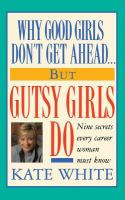 Why_good_girls_don_t_get_ahead--_but_gutsy_girls_do