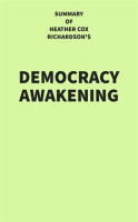 Summary_of_Heather_Cox_Richardson_s_Democracy_Awakening