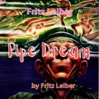 Fritz_Leiber__Pipe_Dream