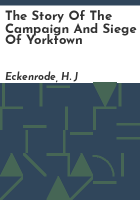 The_story_of_the_campaign_and_siege_of_Yorktown