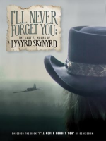 I_ll_Never_Forget_You__The_Last_72_Hours_Of_Lynyrd_Skynyrd