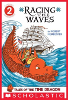 Tales_of_the_Time_Dragon__Racing_the_Waves__Scholastic_Reader__Level_2_