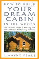 How_to_build_your_dream_cabin_in_the_woods