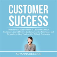 Customer_Success__The_Essential_Guide_On_How_to_Deal_With_Difficult_Customers__Learn_Effective_Cu