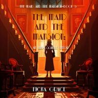 The_Maid_and_the_Mansion__An_Impossible_Heist
