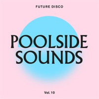 Future_Disco__Poolside_Sounds_Vol__10__DJ_Mix_