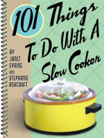 101_Things_to_Do_With_a_Slow_Cooker