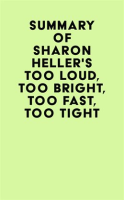 Summary_of_Sharon_Heller_s_Too_Loud__Too_Bright__Too_Fast__Too_Tight