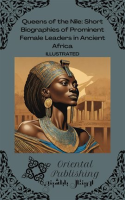 Queens_of_the_Nile_Short_Biographies_of_Prominent_Female_Leaders_in_Ancient_Africa