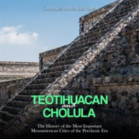 Teotihuacan_and_Cholula__The_History_of_the_Most_Important_Mesoamerican_Cities_of_the_Preclassic_Era