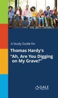A_Study_Guide_For_Thomas_Hardy_s__Ah__Are_You_Digging_On_My_Grave__