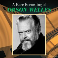 A_Rare_Recording_of_Orson_Welles