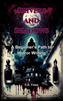 Shivers_and_Shadows__A_Beginner_s_Path_to_Horror_Writing