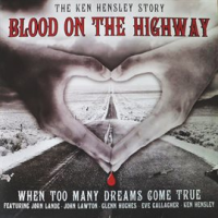 Blood_on_the_Highway__The_Ken_Hensley_Story__When_Too_Many_Dreams_Come_True_