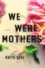 We_were_mothers