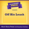 Short_Story_Press_Presents_Off_His_Leash