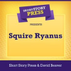 Short_Story_Press_Presents_Squire_Ryanus