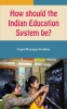 How_Should_The_Indian_Education_System_Be