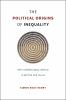 The_political_origins_of_inequality