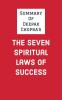 Summary_of_Deepak_Chopra_s_The_Seven_Spiritual_Laws_of_Success