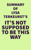 Summary_of_Lysa_TerKeurst_s_It_s_Not_Supposed_to_Be_This_Way