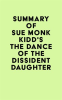 Summary_of_Sue_Monk_Kidd_s_The_Dance_of_the_Dissident_Daughter