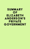 Summary_of_Elizabeth_Anderson_s_Private_Government