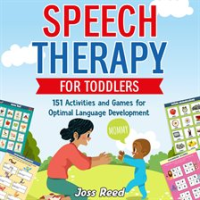 Speech_Therapy_for_Toddlers__151_Activities_and_Games_for_Optimal_Language_Development