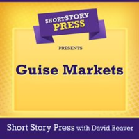 Short_Story_Press_Presents_Guise_Markets