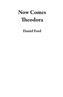 Now_Comes_Theodora
