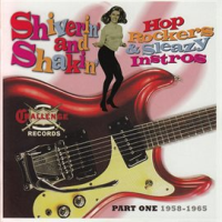 Shiverin__and_Shakin__Hop_Rockers___Sleazy_Instros__Pt__One__1958-1965